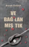 Ve Bağlanmıştık