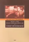 İslam ve Türk Hukuk Tarihi Araştırmaları ve Vakıf Müessesesi