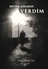 Sırtımı Gölgeme Verdim