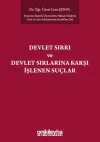 Devlet Sırrı Kavramı ve Tck'de Düzenlenen Devlet Sırlarına Karşı Suçlar