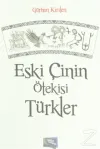 Eski Çinin Ötekisi Türkler