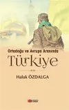 Ortadoğu ve Avrupa Arsında Türkiye