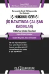 İş Hukuku Serisi İş Hayatında Çalışan Kadınlar İhtilaf ve Çözüm Önerileri