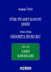 Türk Ticaret Kanunu Şerhi Altıncı Kitap: Sigorta Hukuku - Cilt 7 Yargı Kararları (Ciltli)