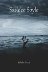 Sade'ce Söyle