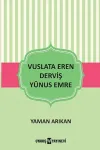 Vuslata Eren Derviş Yunus Emre