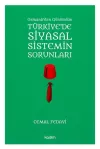 Osmanlı'dan Günümüze Türkiye'de Siyasal Sistemin Sorunları
