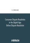 Consumer Dispute Resolution in the Digital Age: Online Dispute Resolution