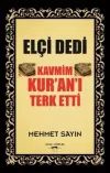 Elçi Dedi Kavmim Kur'an-ı Terk Etti