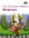 I’m Curious About Heaven