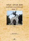 Sağlık - Toplum - Bilim Akademik Araştırmalar Kitap - 5