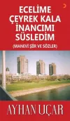 Ecelime Çeyrek Kala İnancımı Süsledim
