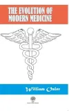 The Evolution Of Modern Medicine