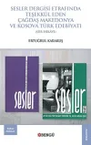Sesler Dergisi Etrafında Teşekkül Eden Çağdaş Makedonya ve Kosova Türk Edebiyatı
