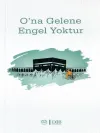 O’na Gelene Engel Yoktur
