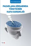 Pazarlama Girdabında Tüketicinin Kafa Karışıklığı