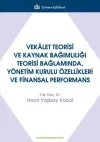 Vekalet Teorisi Ve Kaynak Bağımlılığı Teorisi Bağlamında, Yönetim Kurulu Özellikleri Ve Finansal Performans