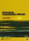 Biriktirdim Yaşanmamış Günleri