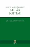 Nahl 90. Ayet Bağlamında Ahlak Eğitimi