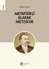 Metafizikçi Olarak Nietzsche