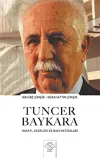 Tuncer Baykara Hayatı, Eserleri ve Bazı Hatıraları