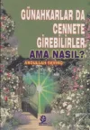 Günahkarlar da Cennete Girebilirler Ama Nasıl?