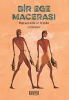 Bir Ege Macerası - Kazancakis'in İzinde