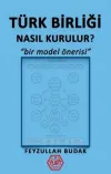 Türk Birliği Nasıl Kurulur?
