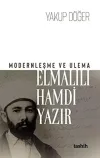 Modernleşme ve Ulema - Elmalılı Hamdi Yazır