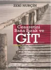 Cesaretini Bana Bırak ve Git