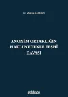 Anonim Ortaklığın Haklı Nedenle Feshi Davası (Ciltli)