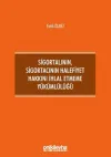 Sigortalının,Sigortacının Halefiyet Hakkını İhlal Etmeme Yükümlülüğü (Ciltli)