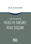 Türk Ceza Hukuku'nda Hileli ve Taksirli İflas Suçları
