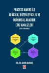 Process Makro İle Aracılık Düzenleyicilik ve Durumsal Aracılık Etki Analizleri - Spss Uygulamalı
