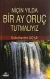 Niçin Yılda Bir Ay Oruç Tutmalıyız
