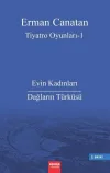 Tiyatro Oyunları 1 - Evin Kadınları - Dağların Türküsü
