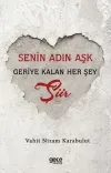 Senin Adın Aşk - Geriye Kalan Her Şey Şiir