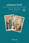 Göbekli Tepe 2.Kitap - Kozmik Doğuş Kutsal Evlilik ve Ölümden Dirilişe