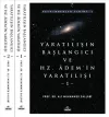Yaratılışın Başlangıcı ve Hz. Adem'in Yaratılışı (2 Cilt Takım)