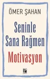 Seninle Sana Rağmen Motivasyon