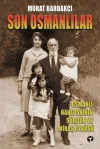 Son Osmanlılar - Osmanlı Hanedanının Sürgün ve Miras Öyküsü