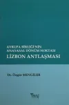Avrupa Birliği’nin Anayasal Dönüm Noktası Lizbon Antlaşması