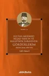 Sultan Mehmed Reşad Han’ın ve Halefinin Sarayında Gördüklerim