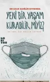 Yeni Bir Yaşam Kurabilir miyiz?