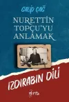 Izdırabın Dili-Nurettin Topçu'yu Anlamak