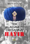 Tek Adam Diktasına Hayır (Ciltli)
