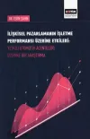 İlişkisel Pazarlamanın İşletme Performansı Üzerine Etkileri : Yetkili Otomotiv Acenteleri Üzerine Bir Araştırma