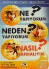 Ne Yapıyorum? Neden Yapıyorum? Nasıl Yapmalıyım?