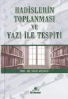 Hadislerin Toplanması ve Yazı İle Tespiti