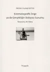 Sinematografik İmge ya da Gerçekliğin Dolaysız Sunumu